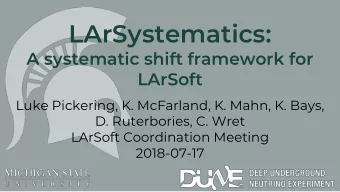 LArSystematics:  A systematic shift framework for  LArSoft  Luke Pickering, K. McFarland, K. Mahn,