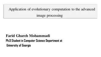 Application of evolutionary computation to the advanced  image processing  Farid Ghareh Mohammadi