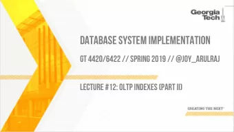 DATABASE SYSTEM IMPLEMENTATION  GT 4420/6422 // SPRING 2019 // @JOY_ARULRAJ  LECTURE #12: OLTP