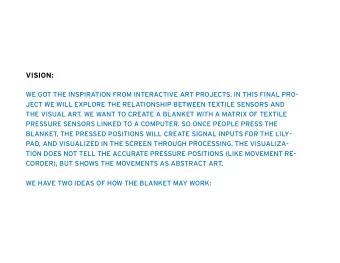 VISION:  WE GOT THE INSPIRATION FROM INTERACTIVE ART PROJECTS. IN THIS FINAL PRO-  JECT WE WILL