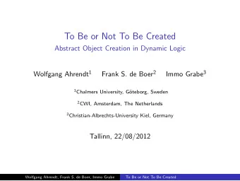 To Be or Not To Be Created  Abstract Object Creation in Dynamic Logic Wolfgang Ahrendt 1 Frank S.
