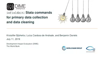 iefieldkit : Stata commands  for primary data collection  and data cleaning  Kristoffer Bj