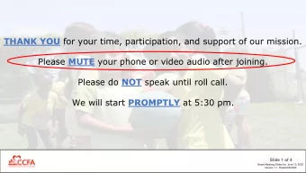 THANK YOU for your time, participation, and support of our mission. Please MUTE your phone or video