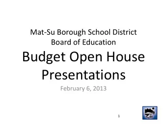 Budget Open House  Presentations February 6, 2013  1 Proposed 2013  2014 Budget Process Timeline