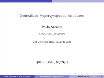 Generalized Hypersymplectic Structures  Paulo Antunes  CMUC, Univ. of Coimbra  joint work with