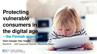 Protecting  vulnerable  consumers in  the digital age   the Finnish approach  Team manager Satu