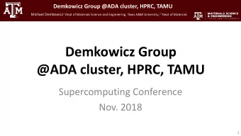 Demkowicz Group  @ADA cluster, HPRC, TAMU  Supercomputing Conference  Nov. 2018  1  Formation