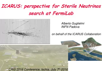 Alberto Guglielmi  INFN Padova  on behalf of the ICARUS Collaboration CRIS 2016 Conference, Ischia,