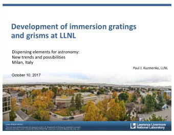 Development of immersion gratings  and grisms at LLNL  Dispersing elements for astronomy:  New