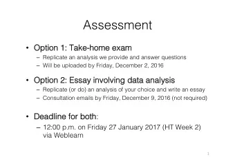 Assessment   Option 1: Take-home exam Option 1: Take-home exam   Replicate an analysis