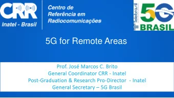 5G for Remote Areas  Age nda  1.  5G Brasil Structure  2.  Scenarios  3.  Vertical Markets  4.
