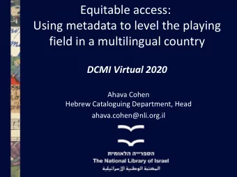 Equitable access:  Using metadata to level the playing  field in a multilingual country  DCMI