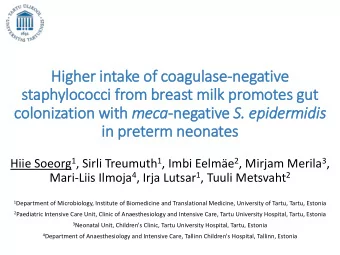 colonization wit ith meca -negative S.  . epidermidis  in  in preterm neonates Hiie Soeorg 1 ,