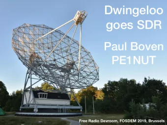 Dwingeloo   goes SDR  Paul Boven  PE1NUT  Free Radio Devroom, FOSDEM 2019, Brussels  The