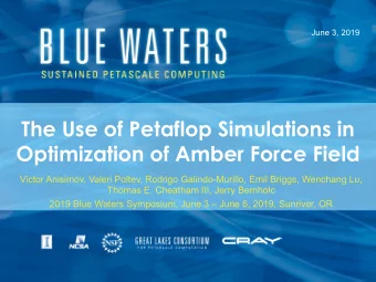 The Use of Petaflop Simulations in  Optimization of Amber Force Field  Victor Anisimov, Valeri