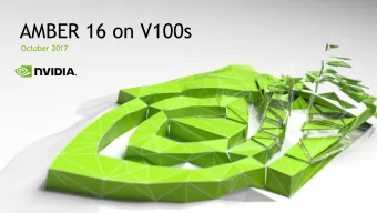 AMBER 16 on V100s  October 2017  PME-Cellulose_NPT on V100s PCIe  50  47.67  40  24.6X  (Untuned on