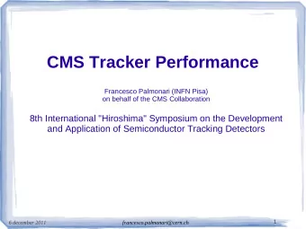 CMS Tracker Performance  Francesco Palmonari (INFN Pisa)  on behalf of the CMS Collaboration  8th