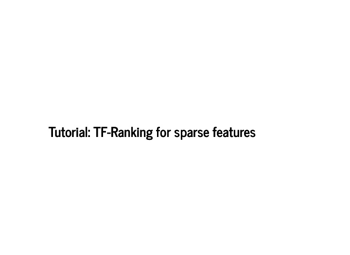 tutorial tf ranking for sparse features tutorial tf