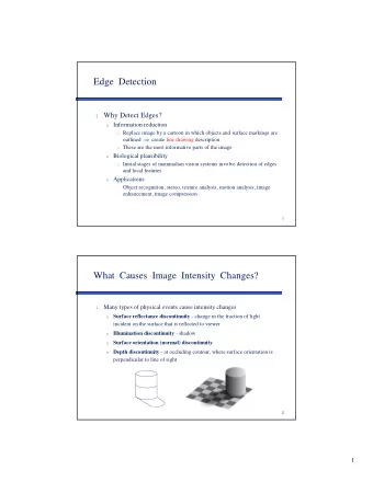 Edge  Detection l Why Detect Edges? u Information reduction l Replace image by a cartoon in which