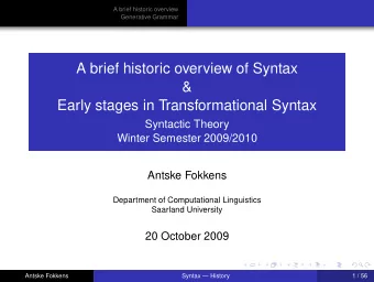 A brief historic overview of Syntax  &amp;  Early stages in Transformational Syntax  Syntactic