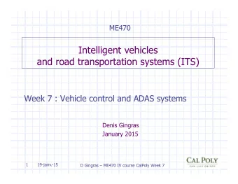 Intelligent vehicles  and road transportation systems (ITS)  Week 7 : Vehicle control and ADAS
