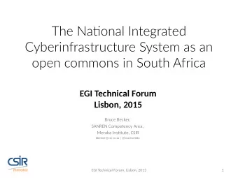 The Natjonal Integrated  Cyberinfrastructure System as an  open commons in South Africa  EGI
