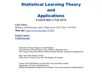 Statistical Learning Theory  and   Applications  9.520/6.860 in Fall 2016  Class Times: