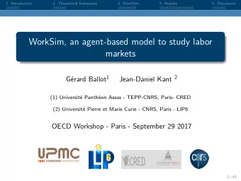 WorkSim, an agent-based model to study labor  markets Grard Ballot 1 Jean-Daniel Kant 2  (1)