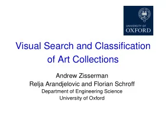 Visual Search and Classification  of Art Collections  Andrew Zisserman  Relja Arandjelovic and