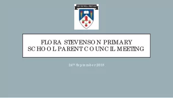 FLO RA ST  EVENSO N PRIMARY  SC HO O L PARENT  C O UNC IL MEET  ING 24 th Se pte mb e r 2018  1. We