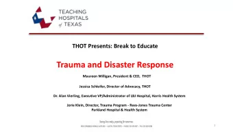 Trauma and Disaster Response  Maureen Milligan, President &amp; CEO,  THOT  Jessica Schleifer,
