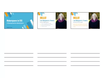 HELLO!  HELLO!  Makerspaces in ECE  I am Margaret A. Powers  I am Margaret A. Powers  Director of