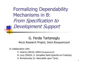 From Specification to  Development Support  G. Ferda Tartanoglu A RLES Research Project, I NRIA