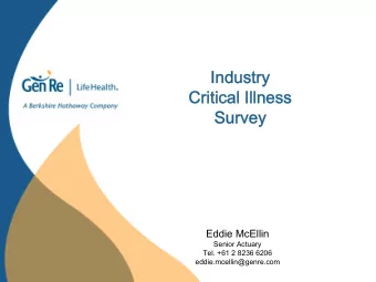 Industry  Critical Illness  Survey  Eddie McEllin  Senior Actuary  Tel. +61 2 8236 6206
