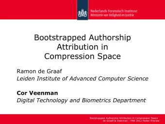 Bootstrapped Authorship  Attribution in  Compression Space  Ramon de Graaf  Leiden Institute of