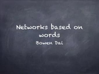 Networks based on  words  Bowen Dai  WANs definition  Word-adjacency networks belong to the