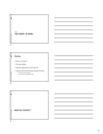 1  What is a Gospel?  Gospel  = English translation of  (good news)