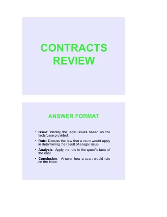 CONTRACTS  REVIEW  ANSWER FORMAT  Issue : Identify the legal issues based on the  facts/case