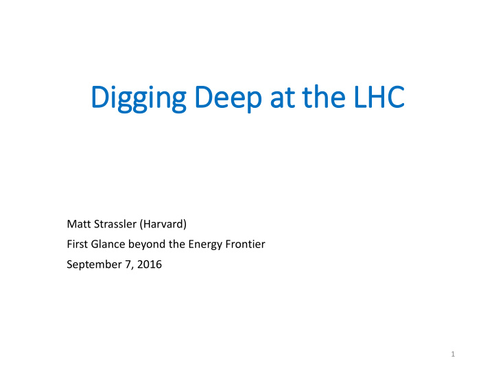 digg igging deep at the lhc