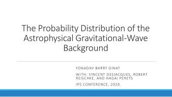 The Probability Distribution of the  Astrophysical Gravitational-Wave  Background  YONADAV BARRY
