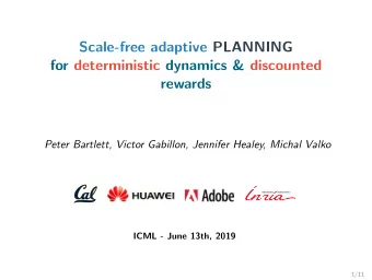 de  Scale-free adaptive PLANNING  for deterministic dynamics &amp; discounted  rewards  Peter