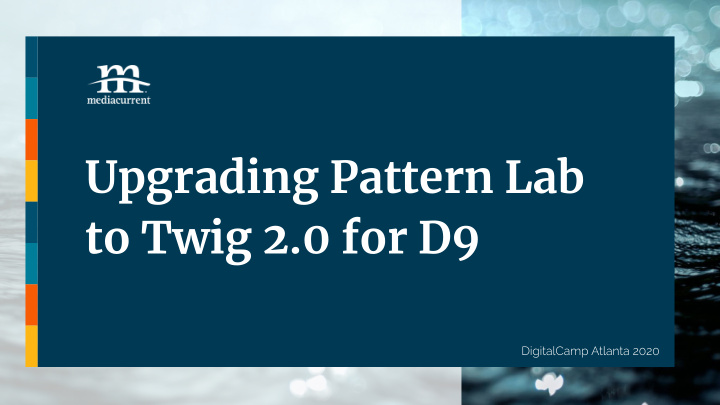 upgrading pattern lab to twig 2 0 for d9 about