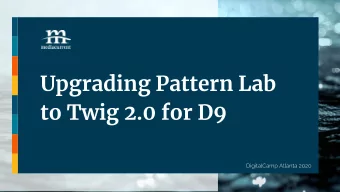 Upgrading Pattern Lab  to Twig 2.0 for D9  About Mediacurrent  Who We Are  Our people our impelled