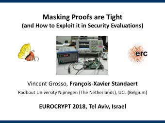 Masking Proofs are Tight  (and How to Exploit it in Security Evaluations) Vincent Grosso,