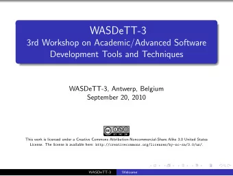 WASDeTT-3  3rd Workshop on Academic/Advanced Software  Development Tools and Techniques  WASDeTT-3,