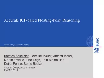 Accurate ICP-based Floating-Point Reasoning  Albert-Ludwigs-Universitt Freiburg  Karsten