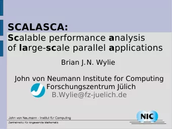 SCALASCA: Sc alable performance a nalysis of la rge- sc ale parallel a pplications Brian J. N.