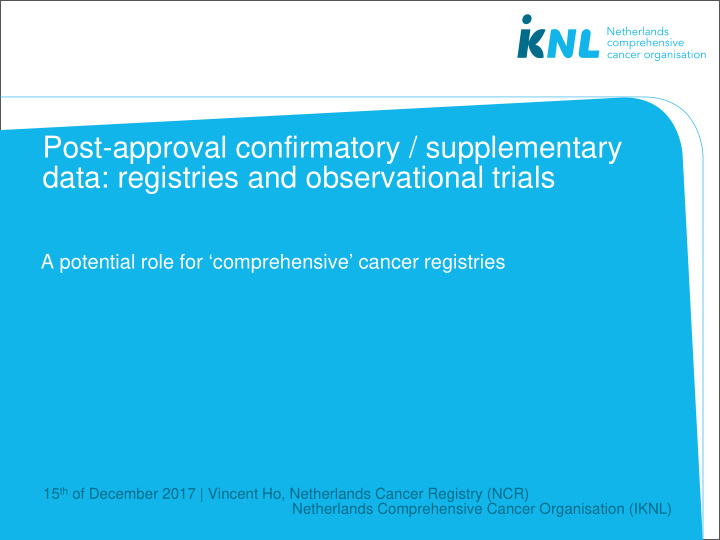 post approval confirmatory supplementary data registries