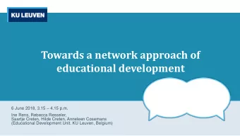 Towards a network approach of  educational development 6 June 2018, 3.15  4.15 p.m.  Ine Rens,