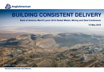 BUILDING CONSISTENT DELIVERY  Bank of America Merrill Lynch 2018 Global Metals, Mining and Steel